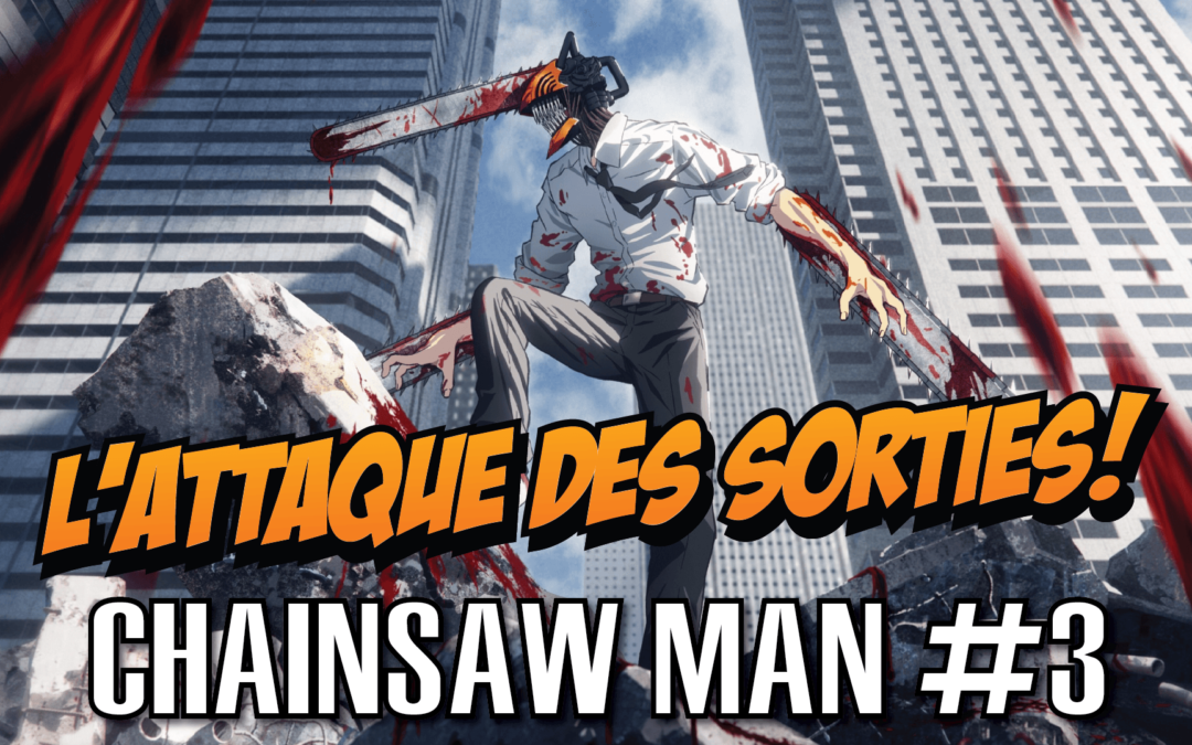 Chainsaw Man Épisode 3 – L’Attaque Des Sorties #3